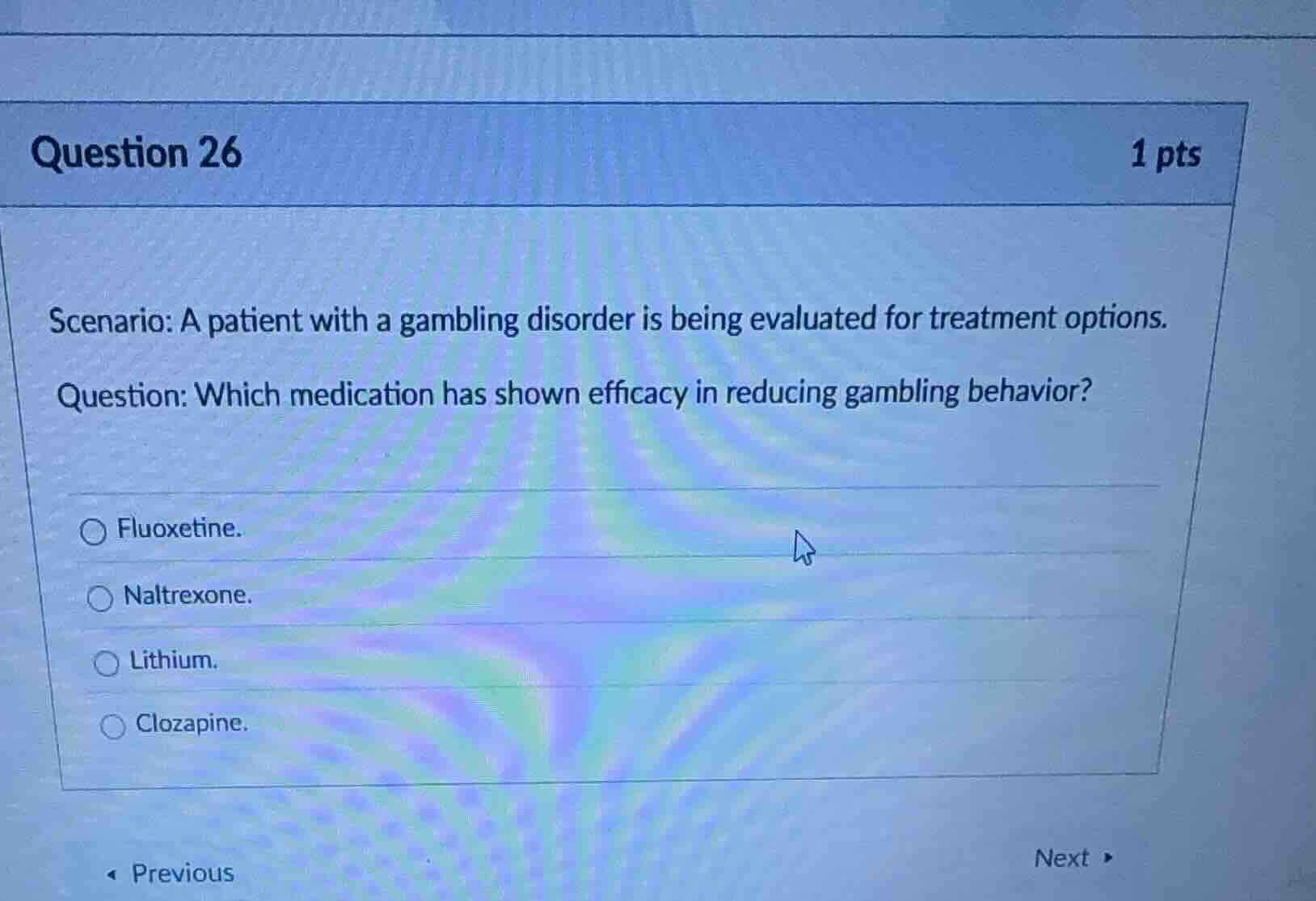 question 26 1 pts scenario: a patient with a gambling disorder is being…