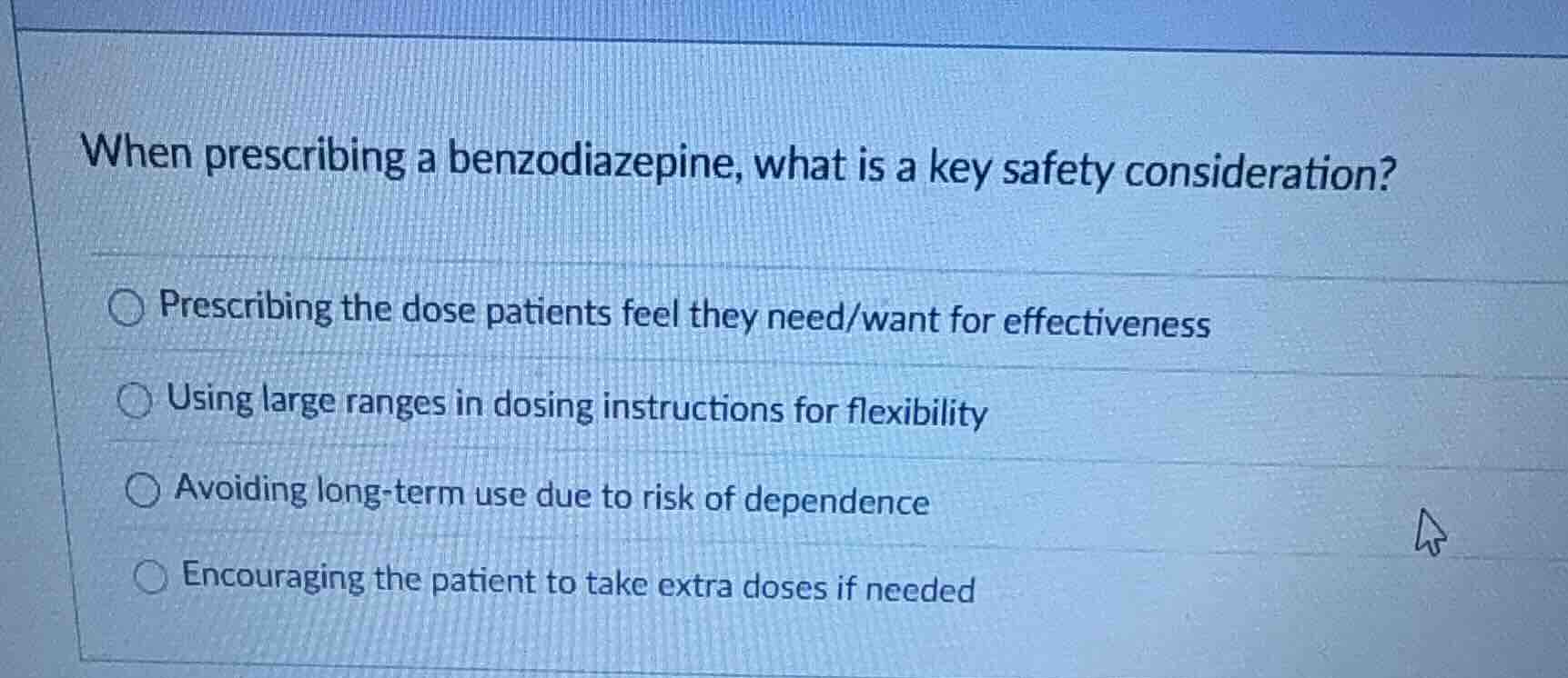 when prescribing a benzodiazepine, what is a key safety consideration? …