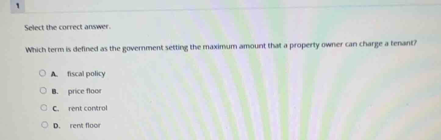 select the correct answer. which term is defined as the government sett…