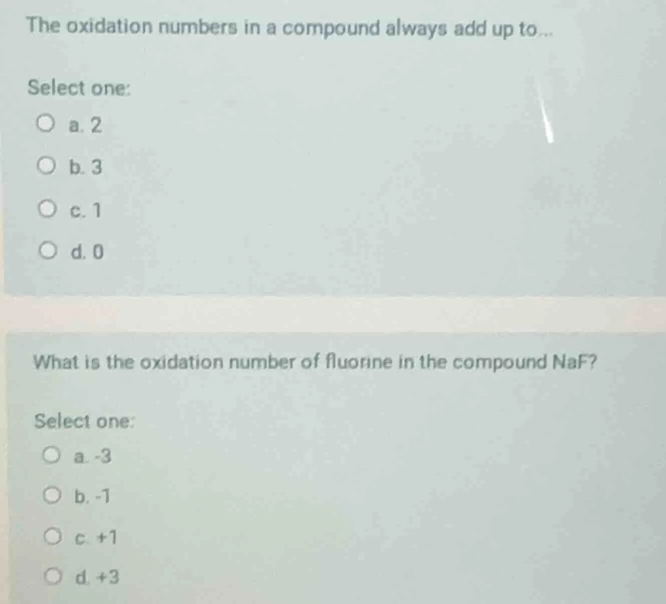 the oxidation numbers in a compound always add up to... select one: a. …