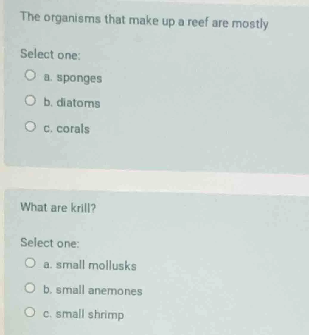 the organisms that make up a reef are mostly select one: a. sponges b. …