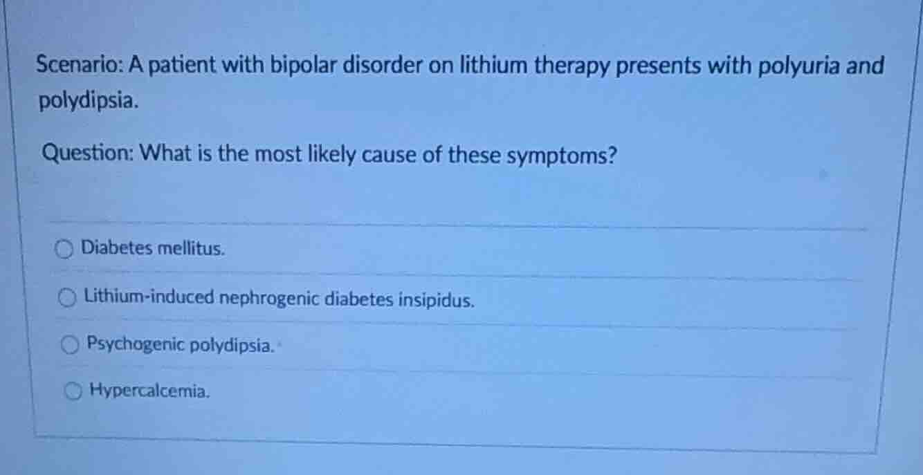 scenario: a patient with bipolar disorder on lithium therapy presents w…