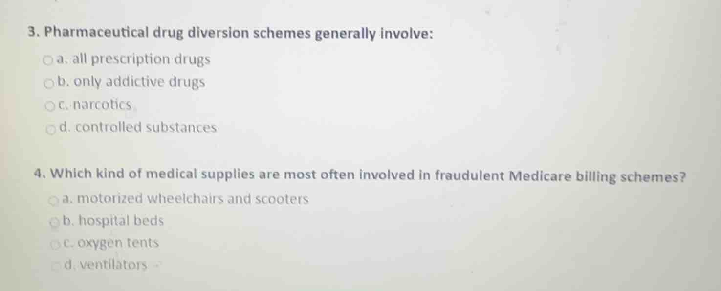 3. pharmaceutical drug diversion schemes generally involve: a. all pres…