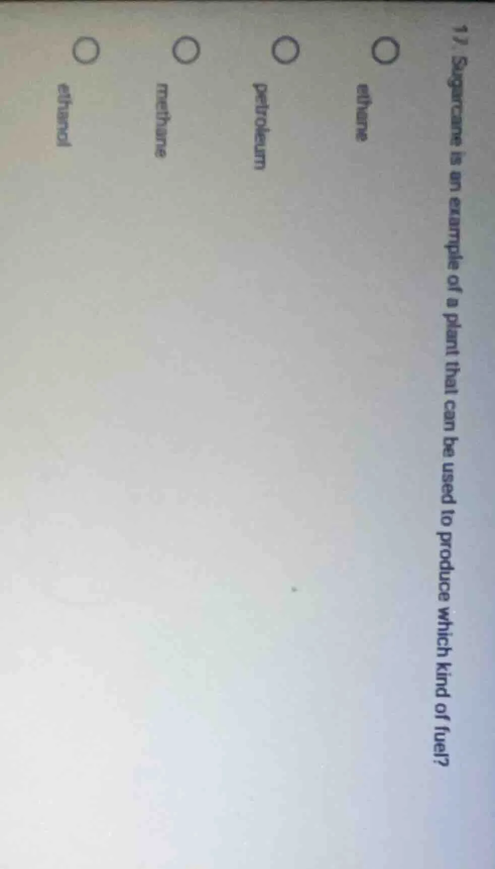 1) sugarcane is an example of a plant that can be used to produce which…