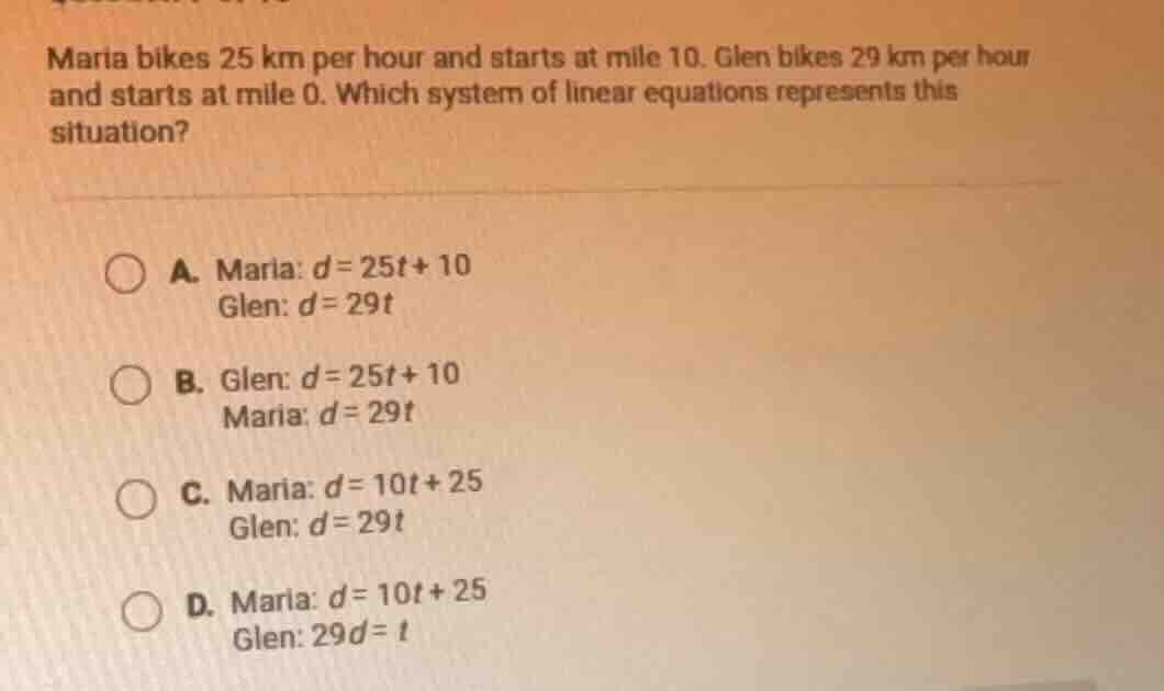 maria bikes 25 km per hour and starts at mile 10. glen bikes 29 km per …