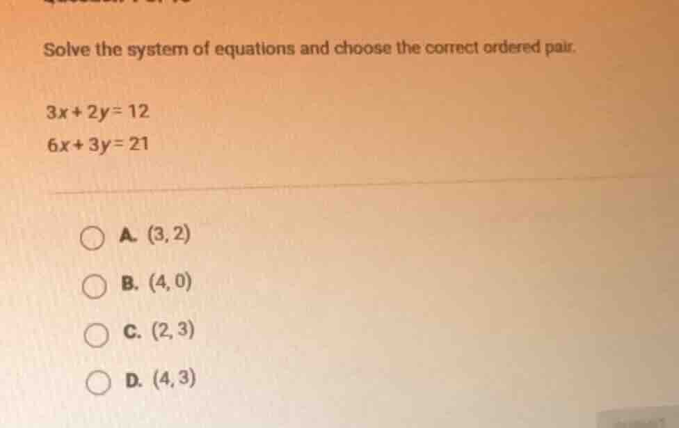 solve the system of equations and choose the correct ordered pair. $3x …