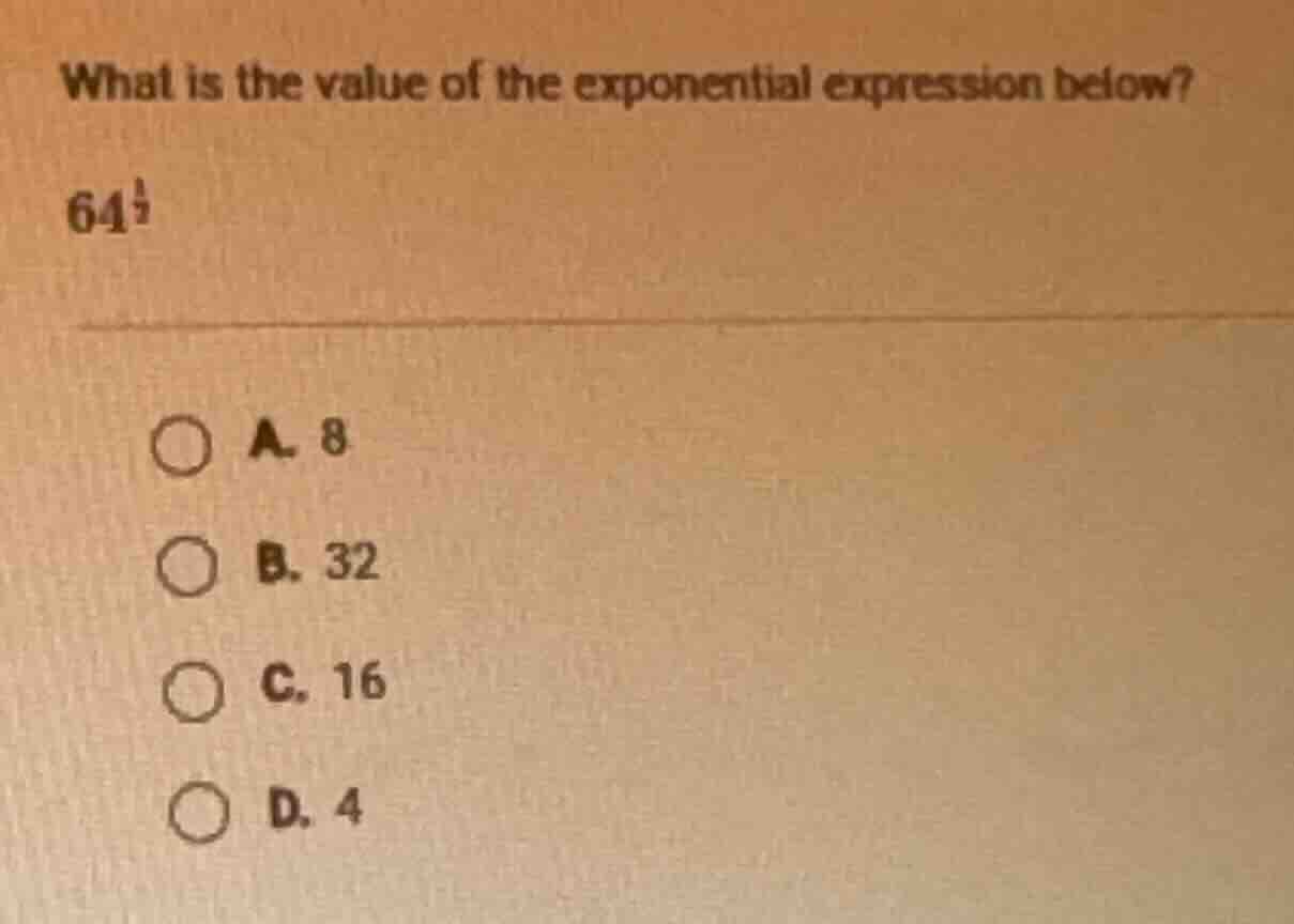 what is the value of the exponential expression below? $64^{\\frac{1}{2…