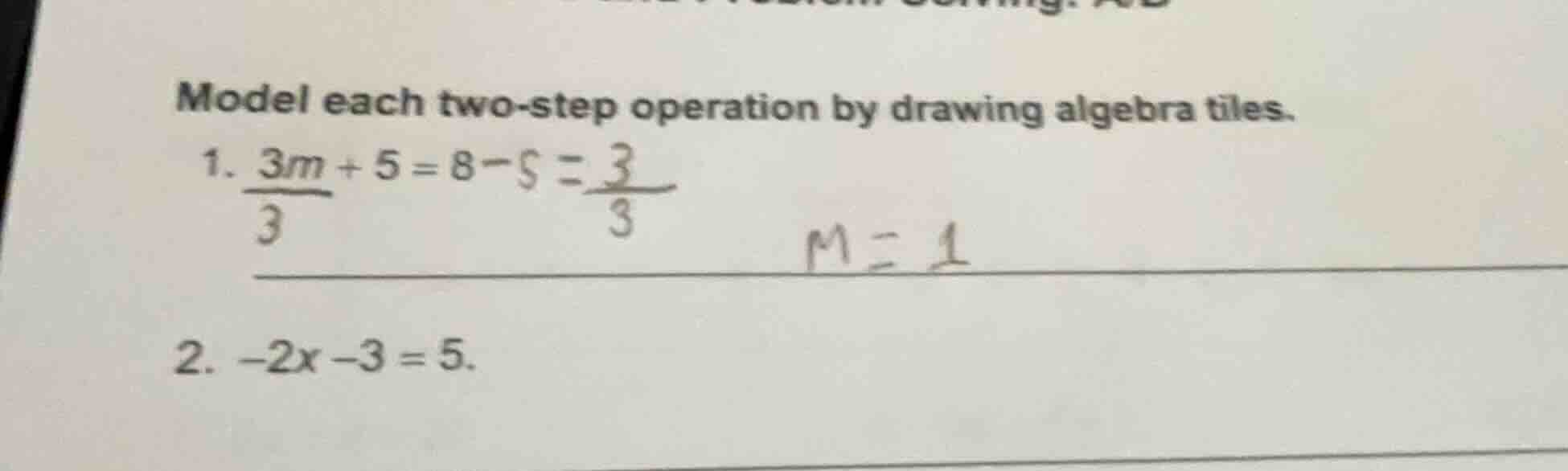 model each two - step operation by drawing algebra tiles. 1. $3m + 5 = …