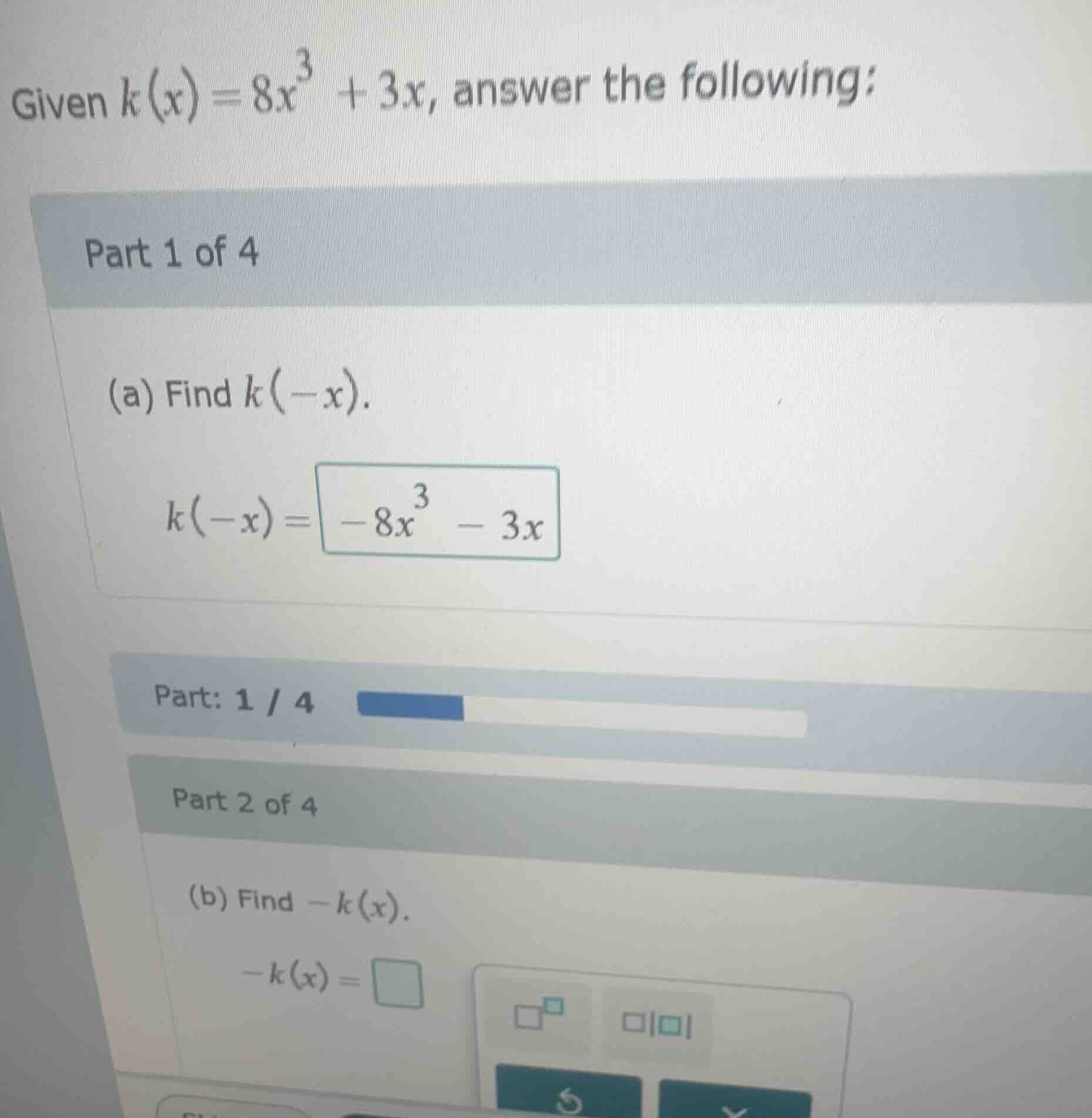 given ( k(x) = 8x^3 + 3x ), answer the following: part 1 of 4 (a) find …