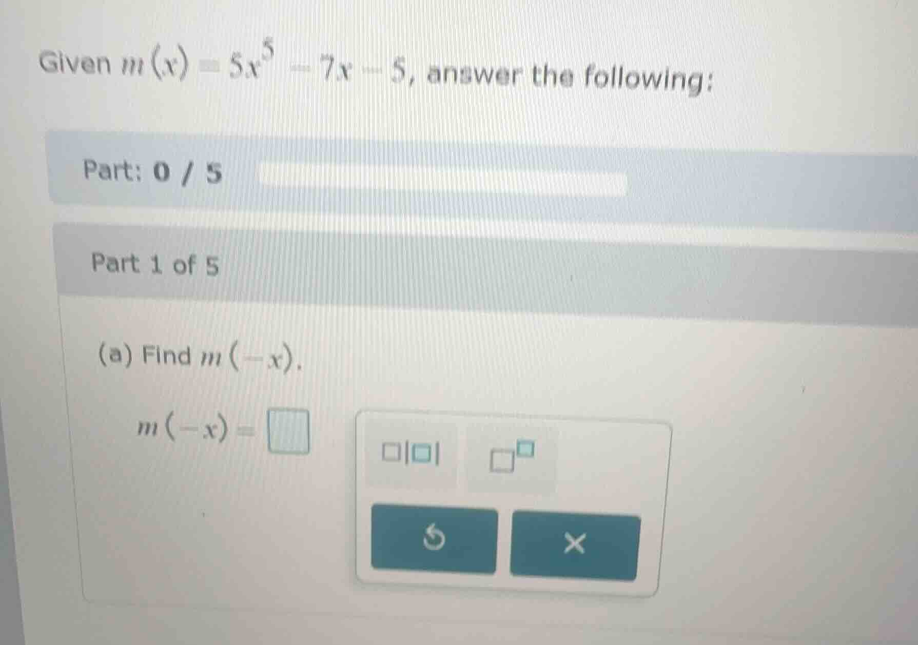 given ( m(x) = 5x^5 - 7x - 5 ), answer the following: part: 0 / 5 part …
