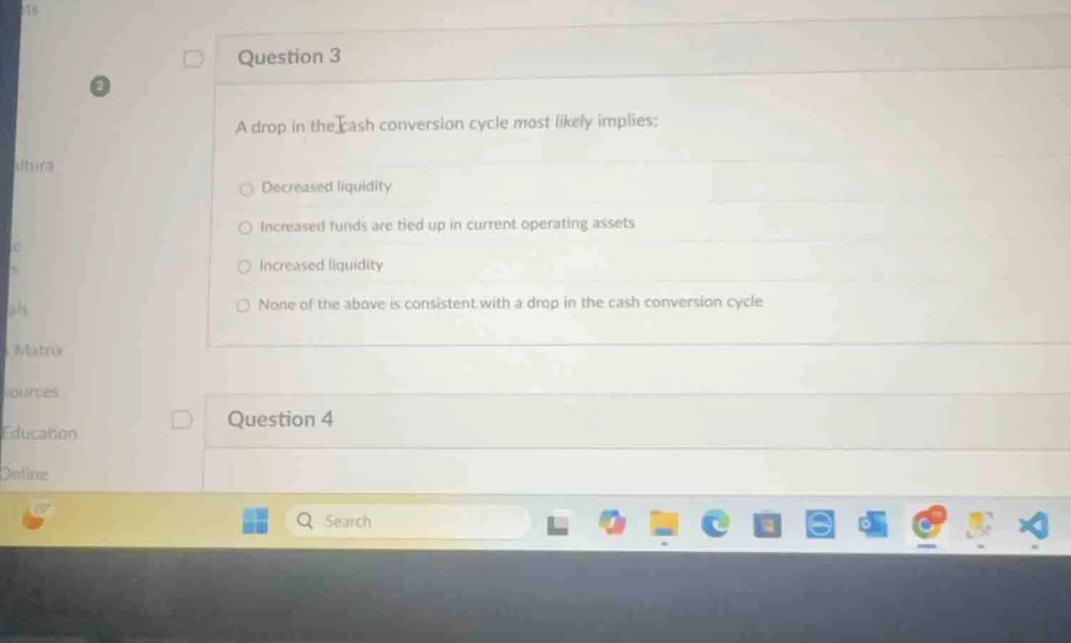 question 3 a drop in the cash conversion cycle most likely implies; dec…
