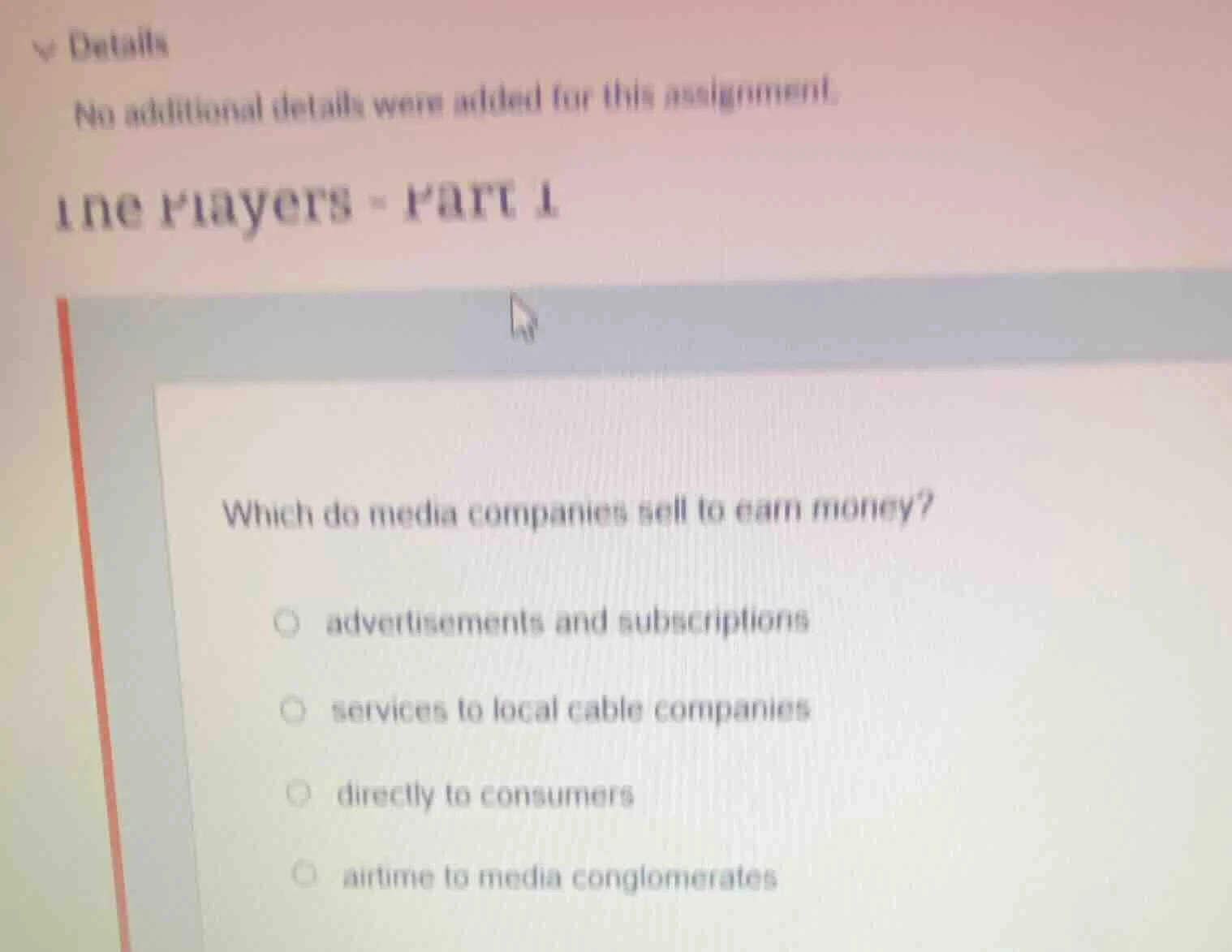 which do media companies sell to earn money? ○ advertisements and subsc…