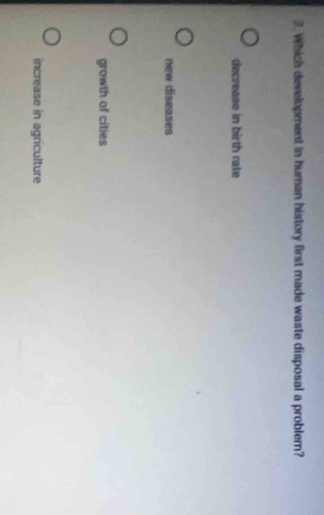 1. which development in human history first made waste disposal a probl…