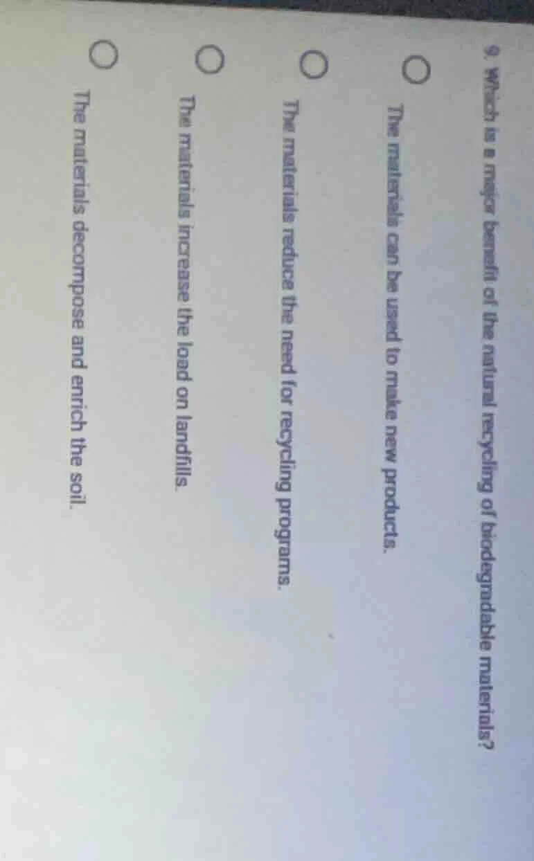 9. which is a major benefit of the natural recycling of biodegradable m…