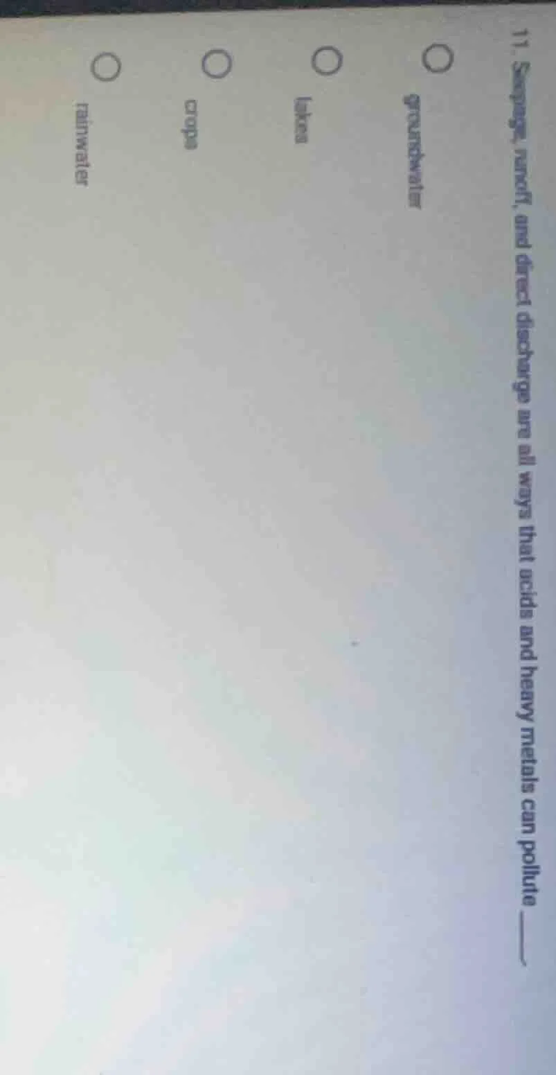 11. seepage, runoff, and direct discharge are all ways that acids and h…