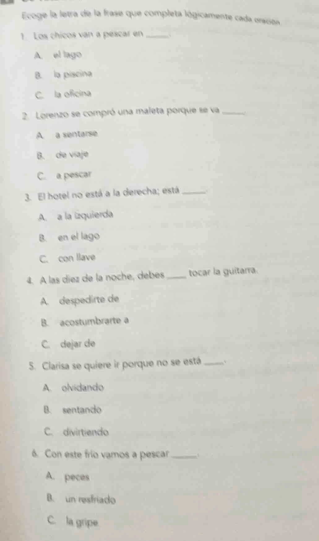 escoge la letra de la frase que completa lógicamente cada oración 1. lo…