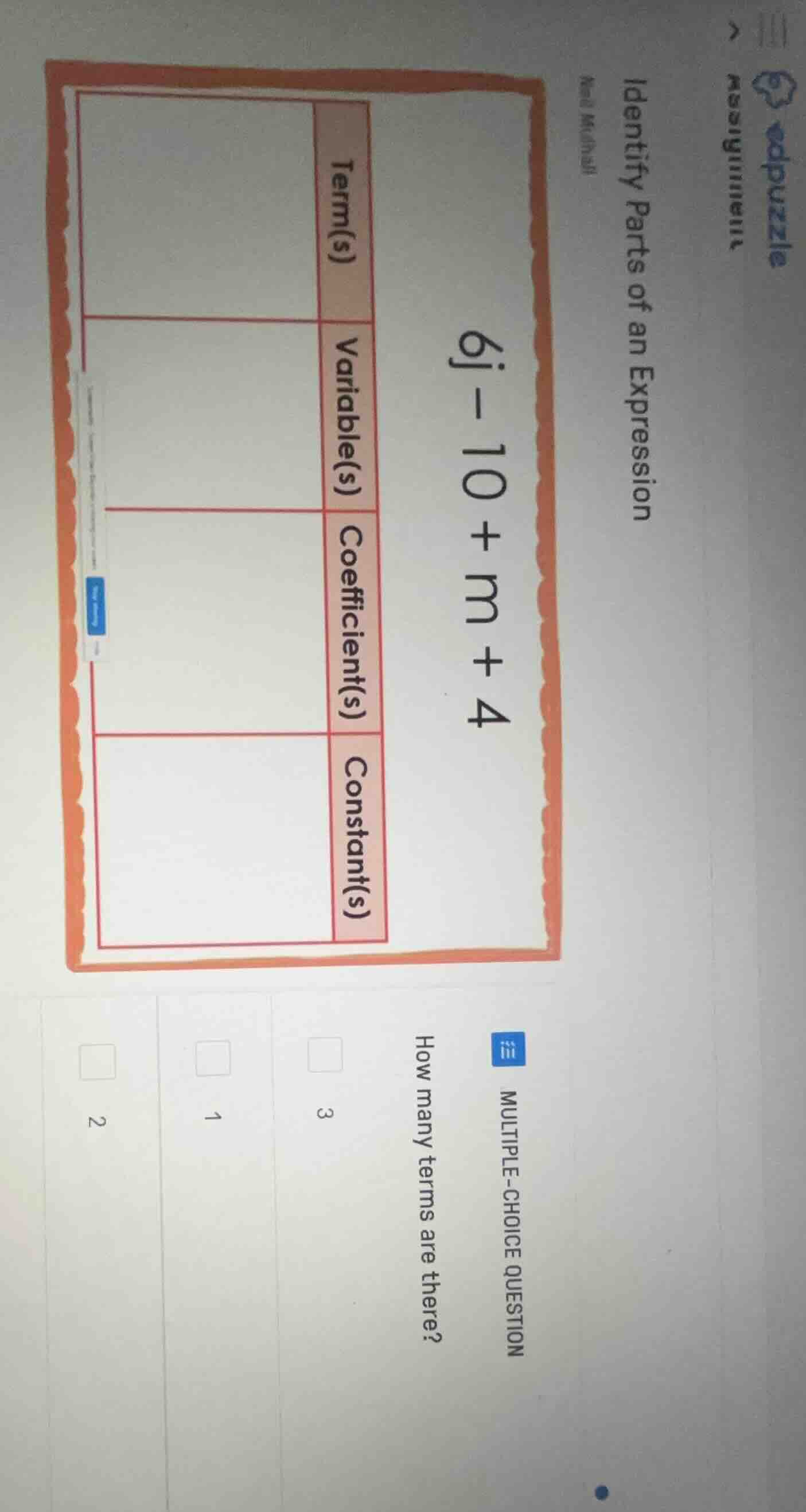 identify parts of an expression 6j - 10 + m + 4 term(s) variable(s) coe…