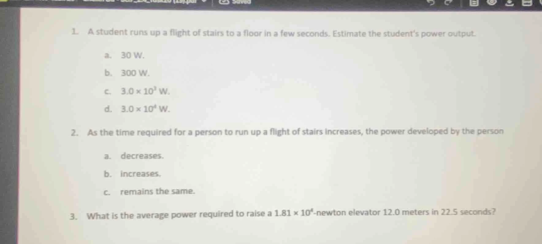 1. a student runs up a flight of stairs to a floor in a few seconds. es…