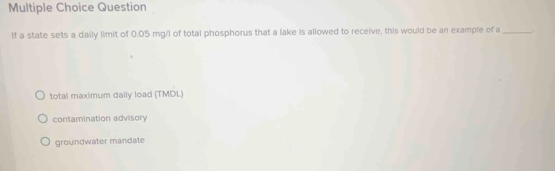 multiple choice question if a state sets a daily limit of 0.05 mg/l of …