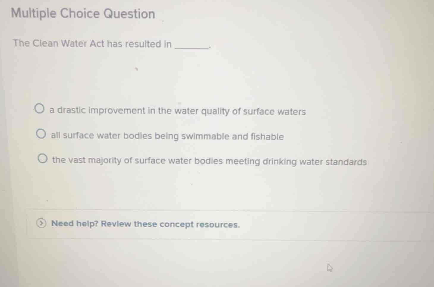 multiple choice question the clean water act has resulted in ______. a …