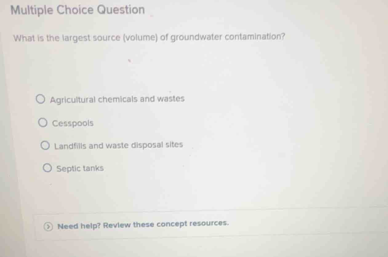 multiple choice question what is the largest source (volume) of groundw…