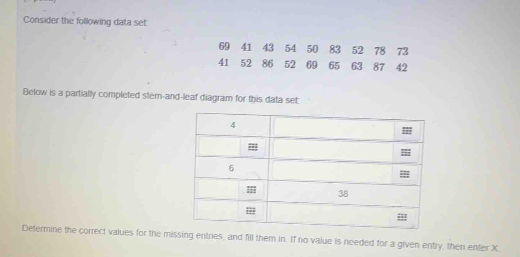 consider the following data set: 69 41 43 54 50 83 52 78 73 41 52 86 52…