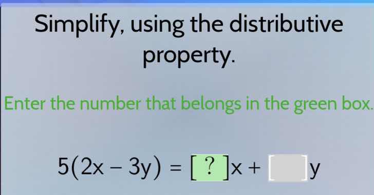 simplify, using the distributive property. enter the number that belong…