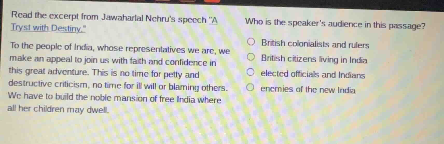 read the excerpt from jawaharlal nehrus speech \a tryst with destiny.\ …