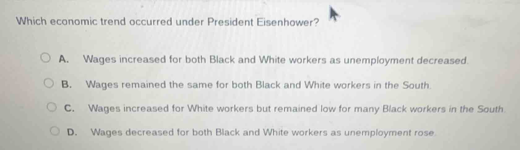 which economic trend occurred under president eisenhower? a. wages incr…