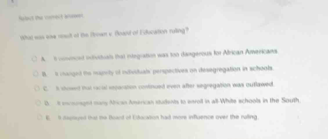 select the correct answer. what was one result of the brown v. board of…