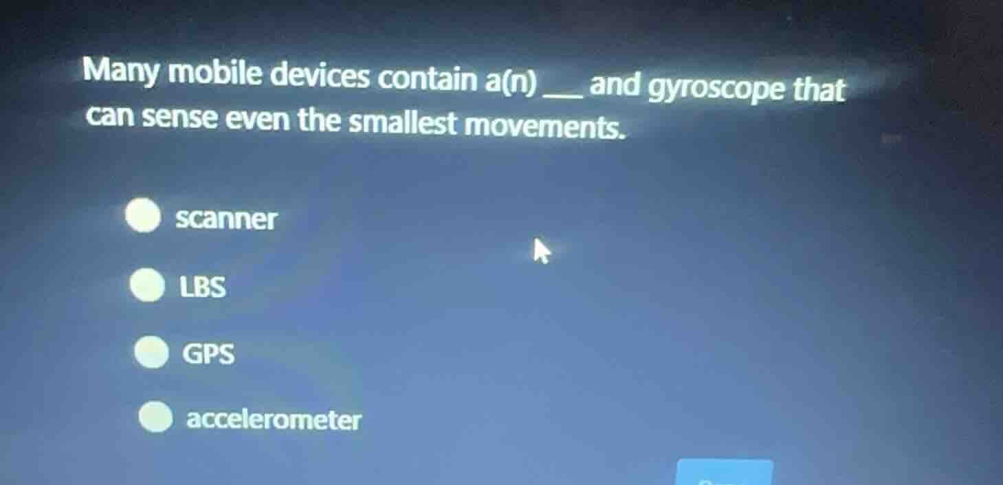 many mobile devices contain a(n) ___ and gyroscope that can sense even …