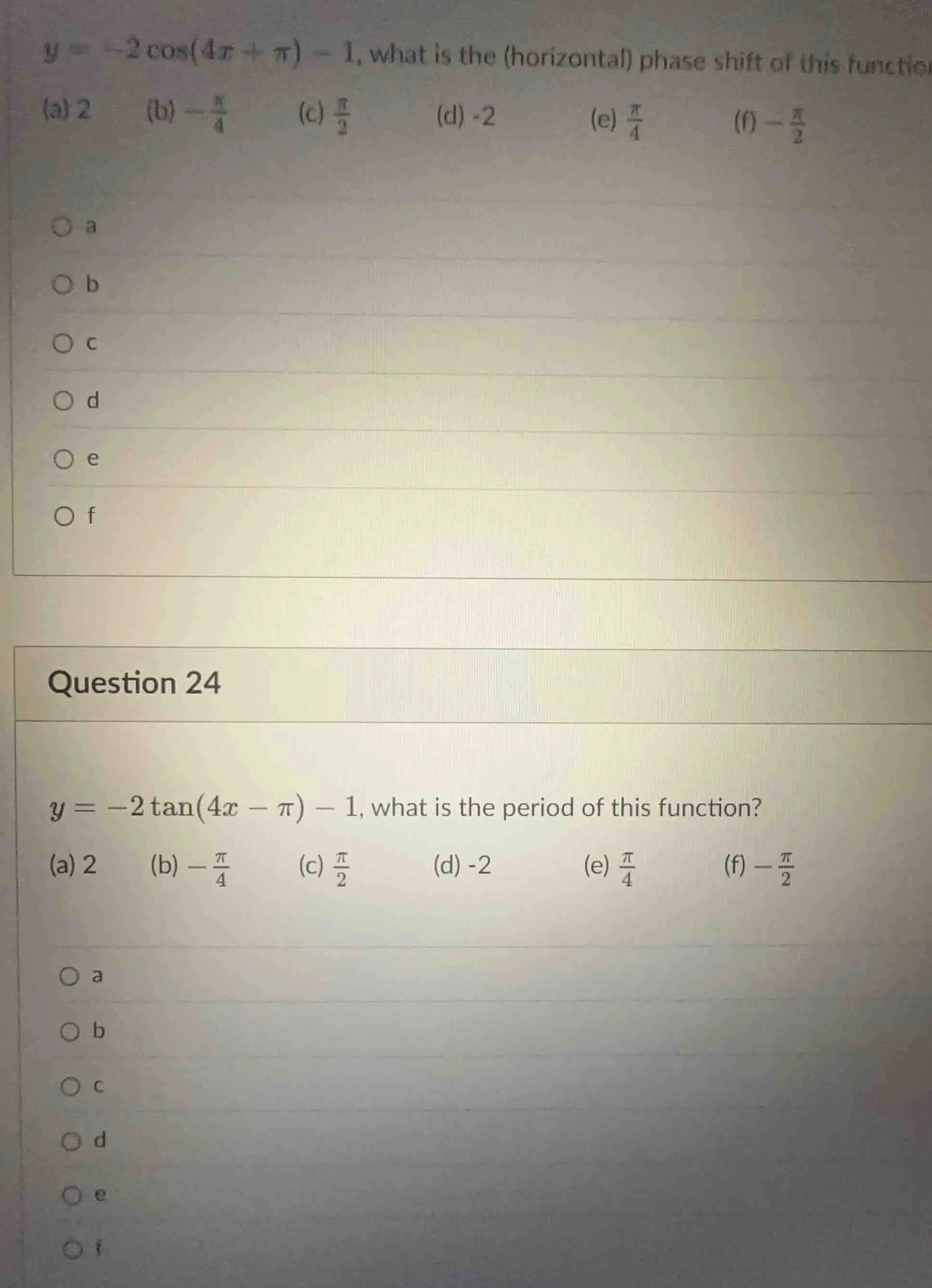 question 24 $y = -2\\tan(4x - \\pi) - 1$, what is the period of this fu…