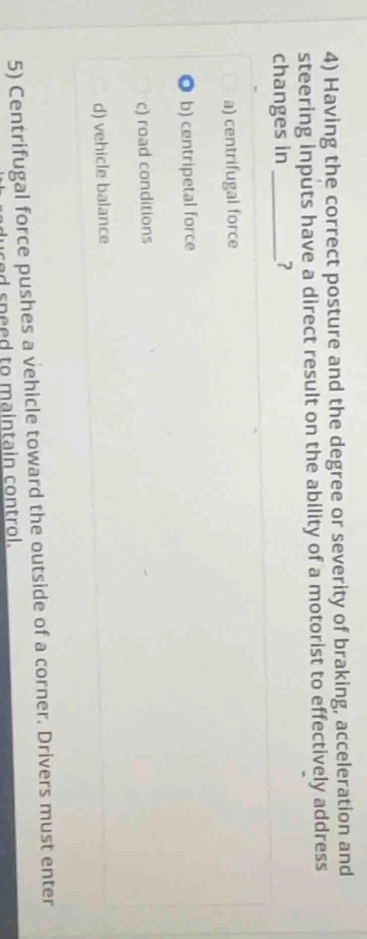 4) having the correct posture and the degree or severity of braking, ac…