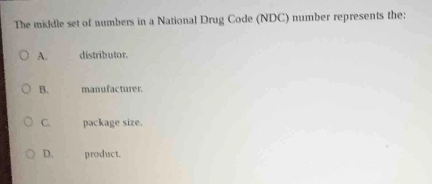 the middle set of numbers in a national drug code (ndc) number represen…