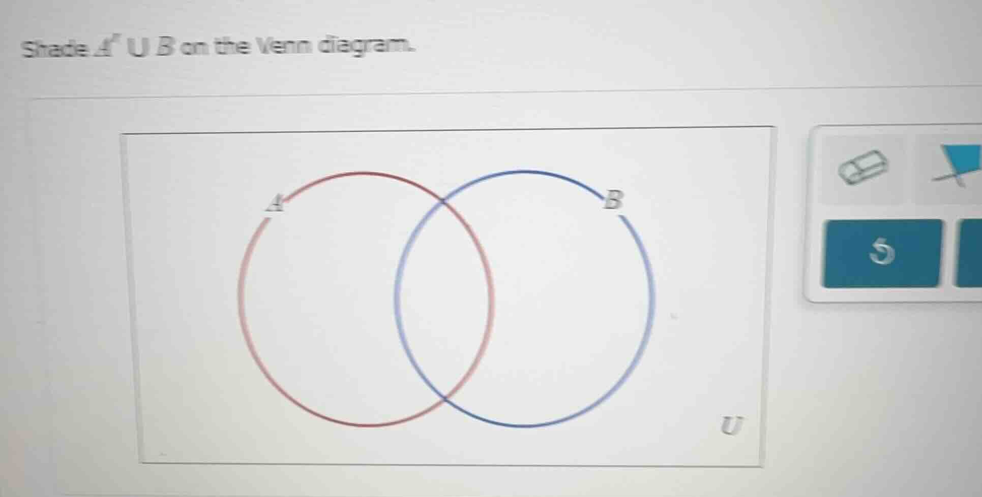 shade ( a cup b ) on the venn diagram.