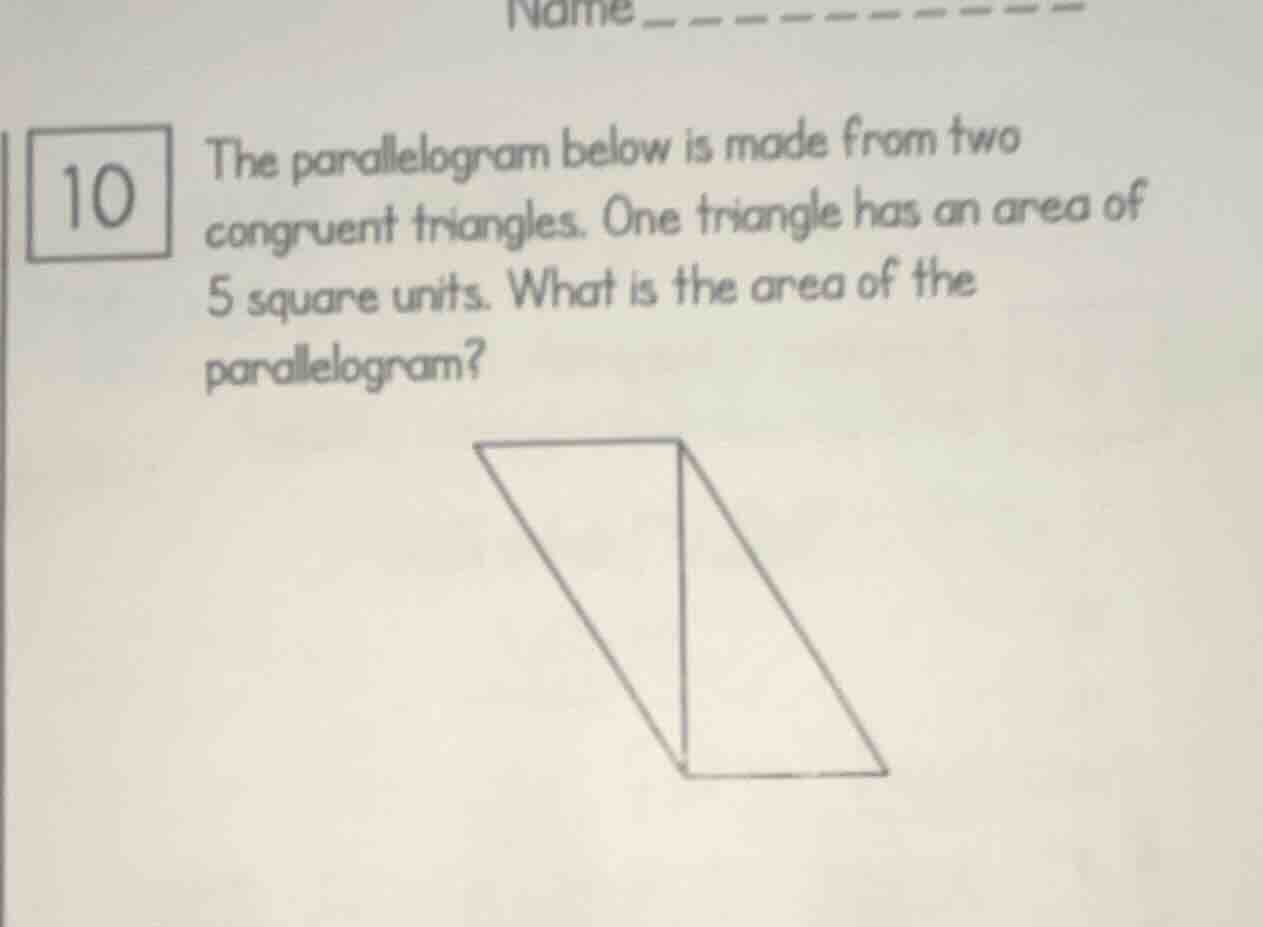 10 the parallelogram below is made from two congruent triangles. one tr…