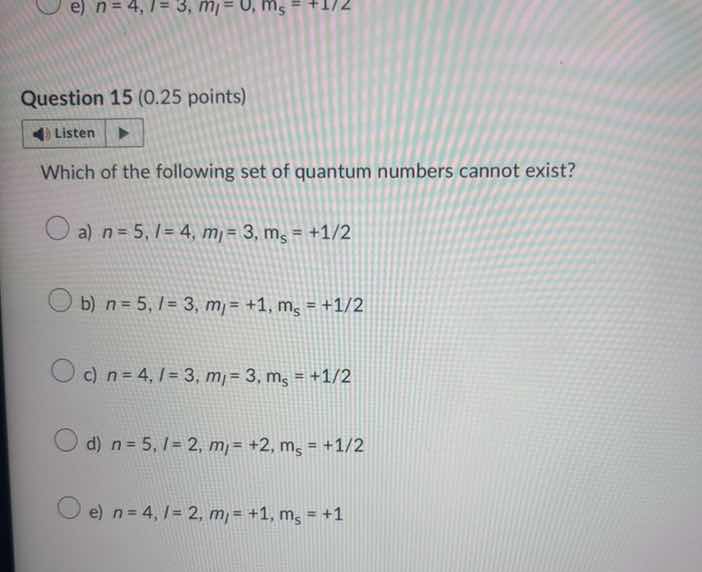 question 15 (0.25 points) listen which of the following set of quantum …