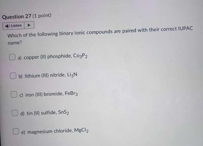 question 27 (1 point) listen which of the following binary ionic compou…