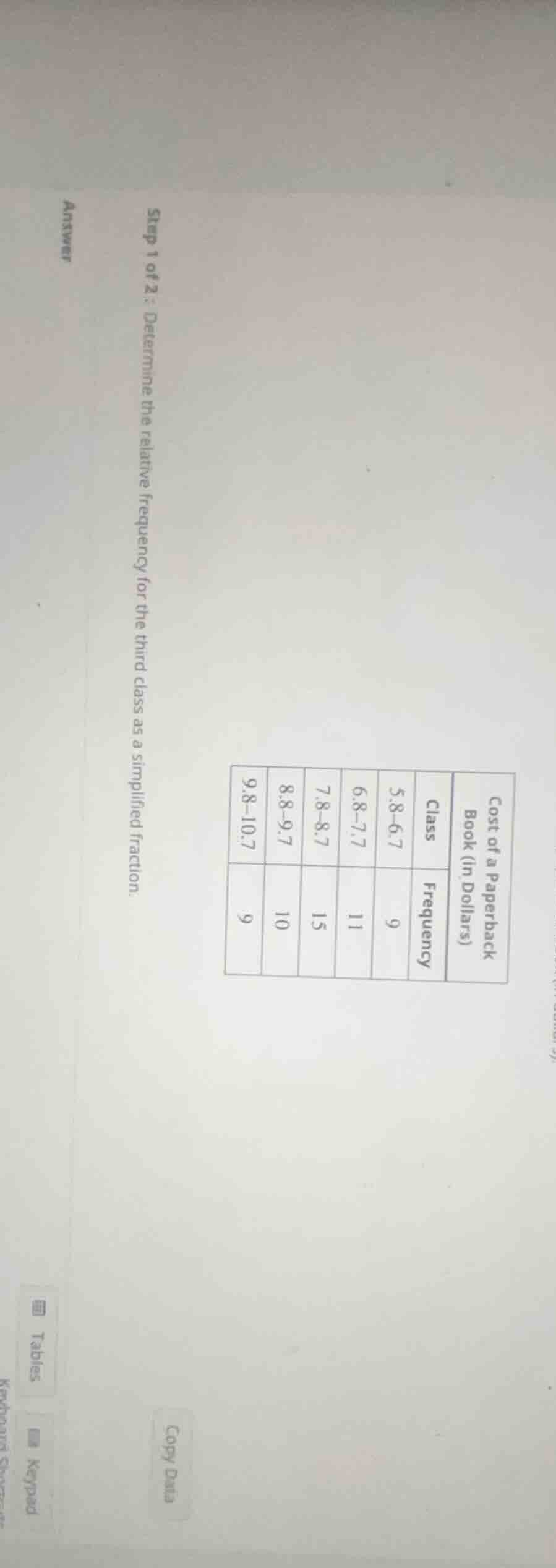 step 1 of 2: determine the relative frequency for the third class as a …