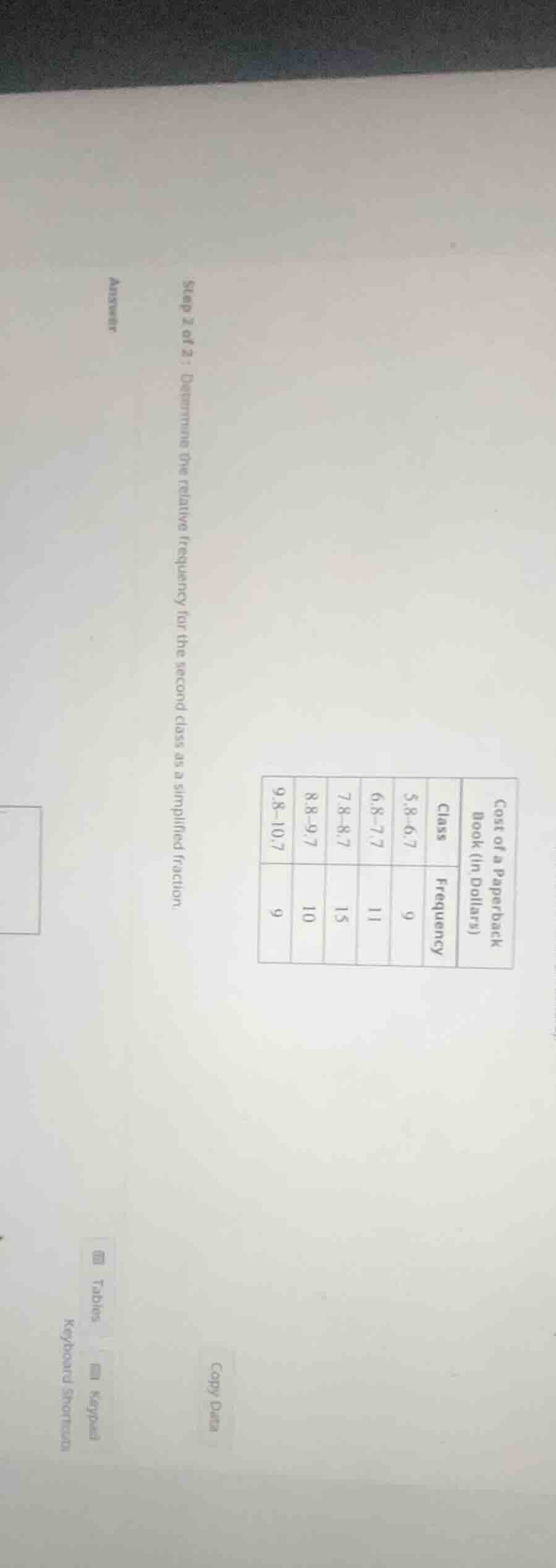 step 2 of 2: determine the relative frequency for the second class as a…