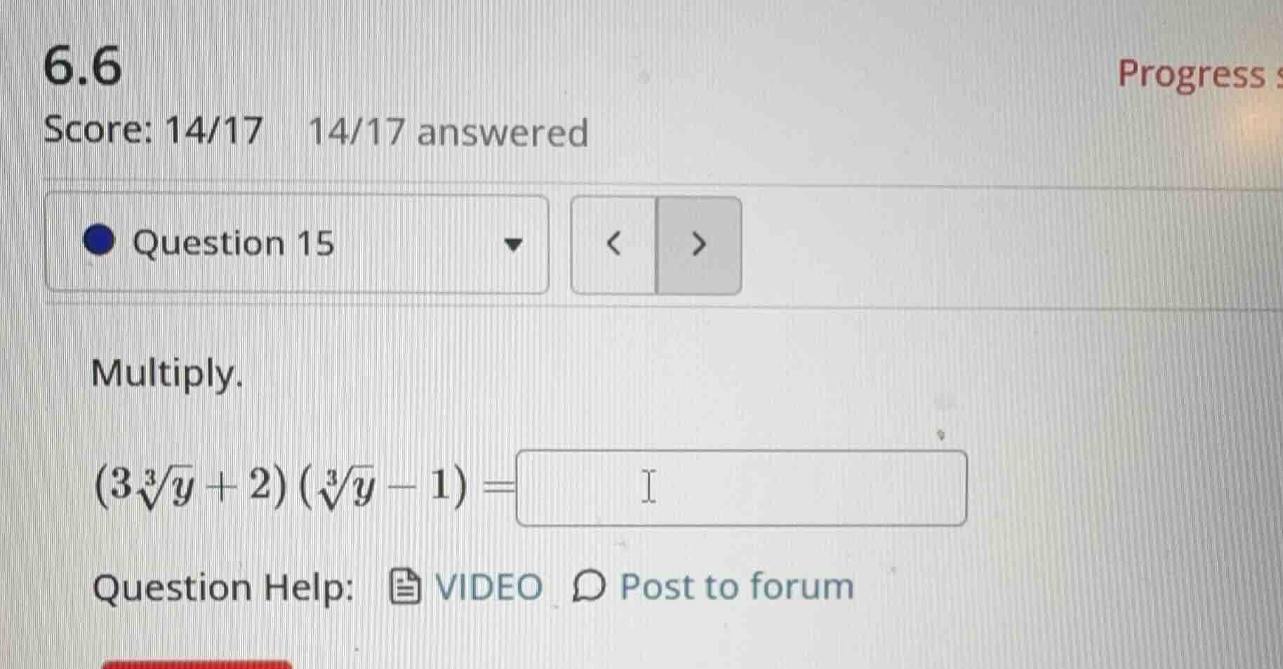 6.6 score: 14/17 14/17 answered question 15 multiply. $(3\\sqrt3{y} + 2…