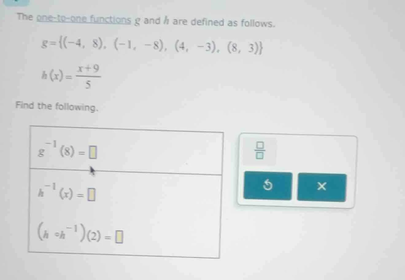 the one - to - one functions g and h are defined as follows. $g = {(-4,…