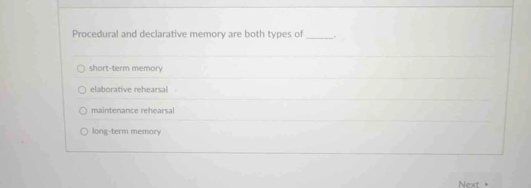 procedural and declarative memory are both types of ______. short - ter…