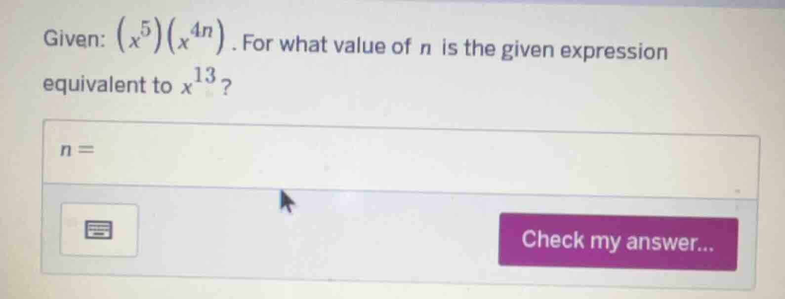 given: \\(\\left(x^{5}\ ight)\\left(x^{4n}\ ight)\\). for what value of…