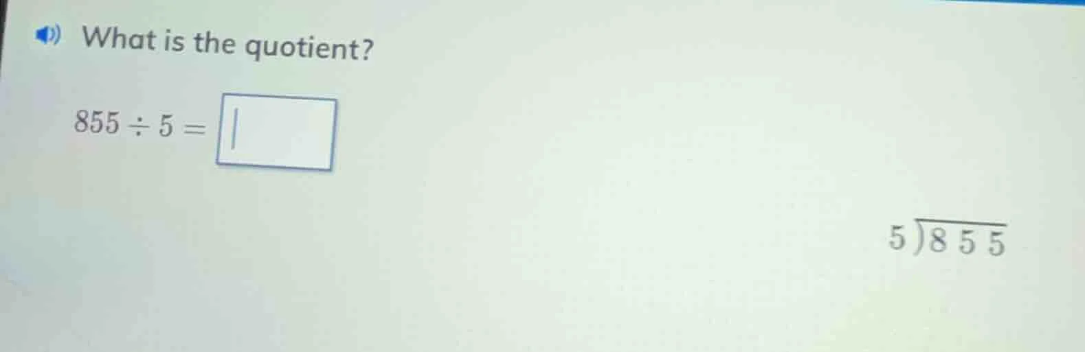 what is the quotient? 855 ÷ 5 = \\boxed{} \\longdiv{855}{5}