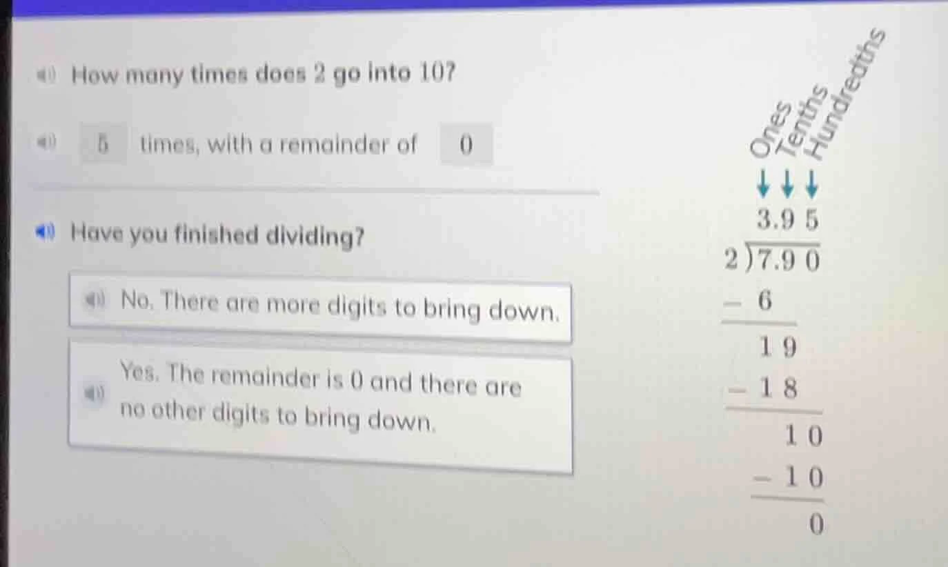 how many times does 2 go into 10? 5 times, with a remainder of 0 have y…