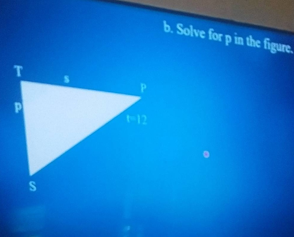 b. solve for p in the figure. t s p p t=12 s