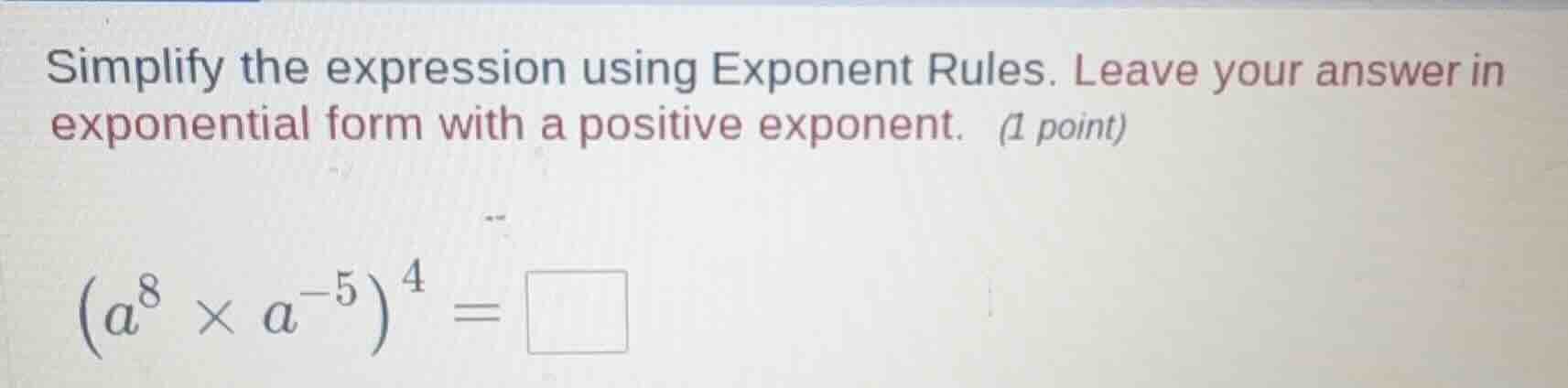 simplify the expression using exponent rules. leave your answer in expo…