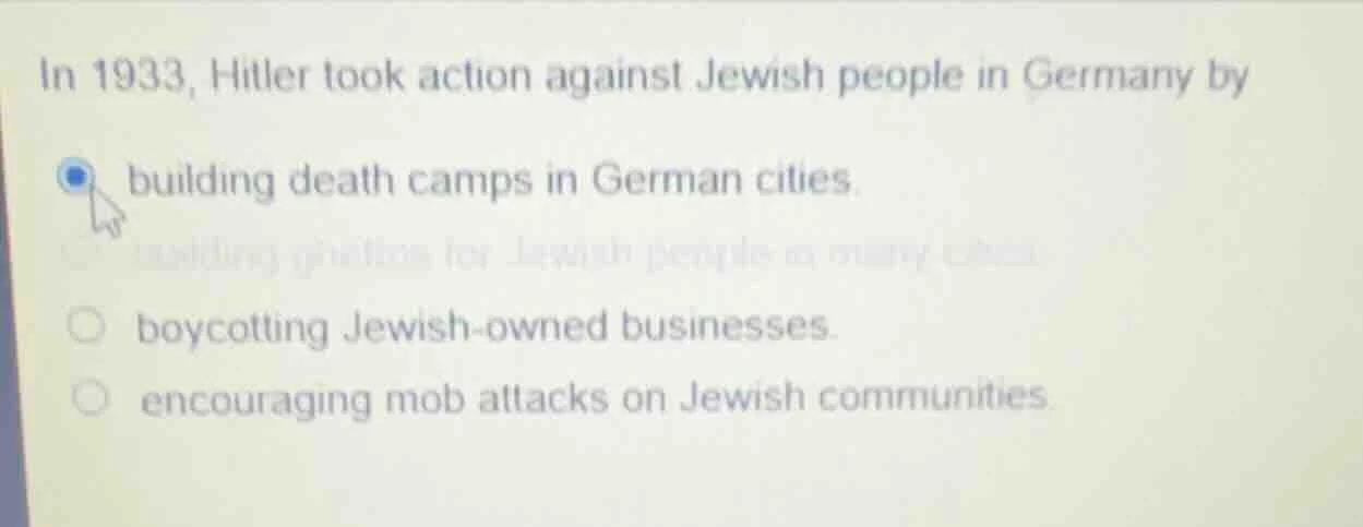 in 1933, hitler took action against jewish people in germany by buildin…