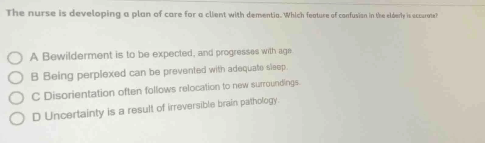 the nurse is developing a plan of care for a client with dementia. whic…